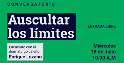 “Auscultar los límites”, Conversatorio con el dramaturgo caleño Enrique Lozano en Univalle