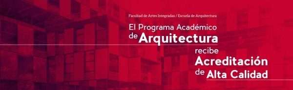 Programa de Arquitectura recibe Acreditación de alta calidad