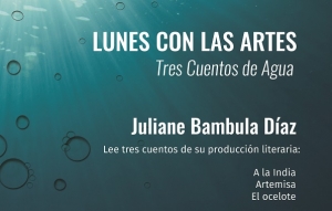 “Tres cuentos de Agua” en Lunes de las Artes