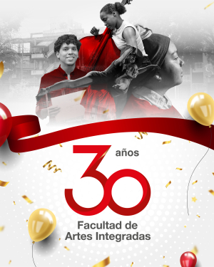 Celebración de los 30 años de la Facultad de Artes Integradas