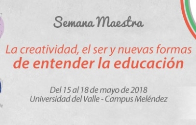 Semana Maestra: La creatividad, el ser y nuevas formas de entender la educación
