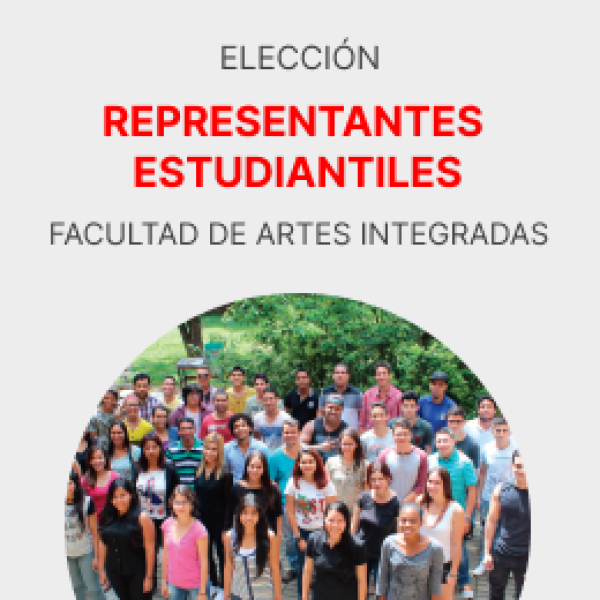 Elección de Representantes Estudiantiles ante el Consejo Superior, Académico y de la Facultad de Artes Integradas periodo 2024-2026