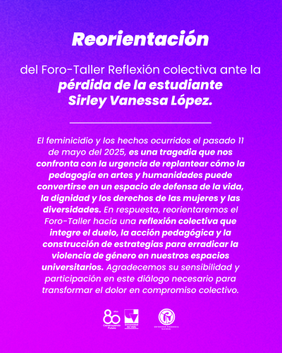 Reorientación del Foro-Taller: Reflexión colectiva ante la pérdida de la estudiante Sirley Vanessa López