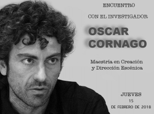“Vivir, habitar, ocupar poéticas escénicas”, encuentro con el investigador Óscar Cornago.