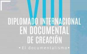 Llega la octava versión del Diplomado Internacional en Documental de Creación