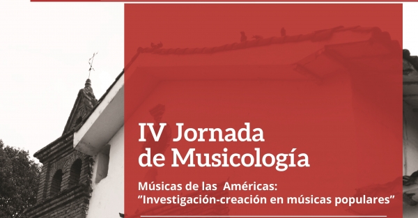 IV Jornada de Musicología: Músicas de las Américas