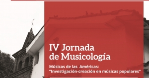 IV Jornada de Musicología: Músicas de las Américas