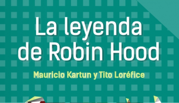 “La leyenda de Robin Hood”, estreno teatral del dramaturgo argentino Mauricio Kartun