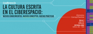 Conferencia “La cultura escrita en el ciberespacio: ¿nuevos conocimientos, nuevos conceptos, nuevas prácticas?”